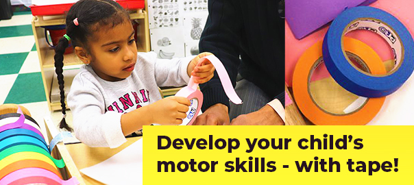 Develop Your Child’s Motor Skills with Tape – Here’s How!