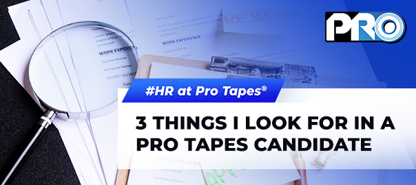 3 Things I Look for in a Pro Tapes® Candidate